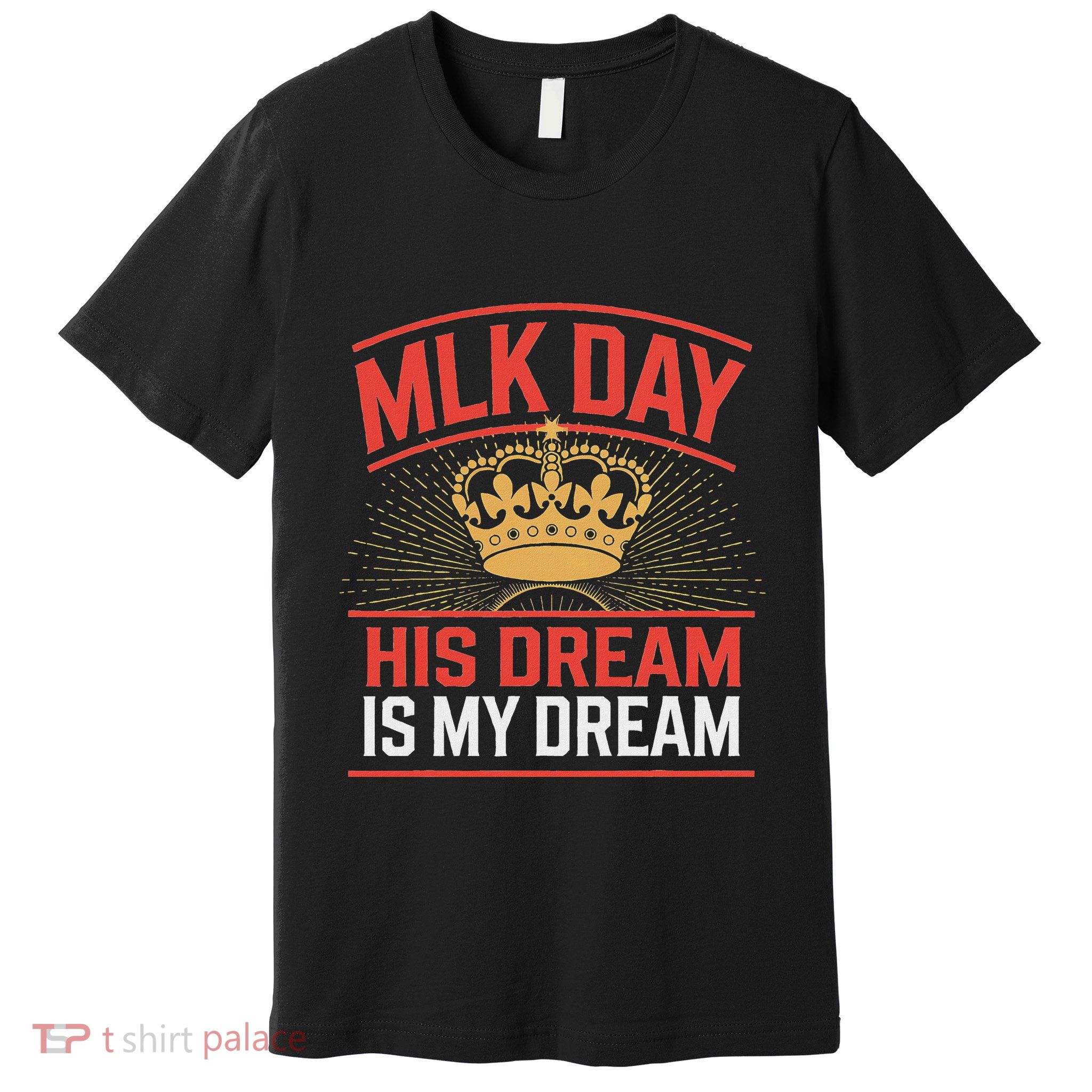 Martin Luther King Jr Day His Dream Is My Dream Civil Rights Premium T-Shirt