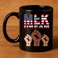 Martin Luther King Jr. Day Dream Mlk Black History 11oz C Handle Ceramic Mug