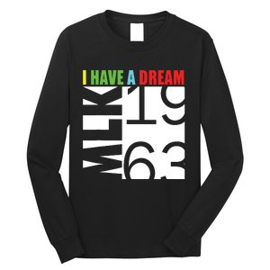 Martin Luther King Jr Day I Have A Dream Mlk Day Long Sleeve Shirt