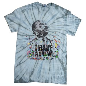 Martin Luther King Jr. Day I Have A Dream Mlk Day Tie-Dye T-Shirt