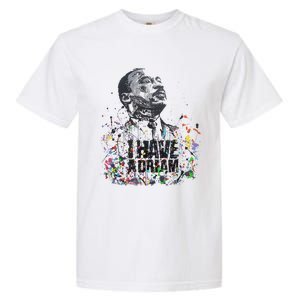 Martin Luther King Jr. Day I Have A Dream Mlk Day Garment-Dyed Heavyweight T-Shirt