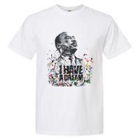 Martin Luther King Jr. Day I Have A Dream Mlk Day Garment-Dyed Heavyweight T-Shirt