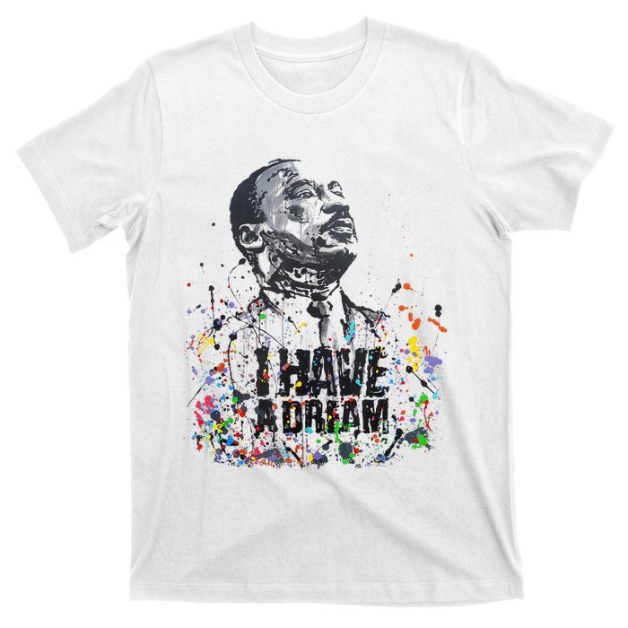 Martin Luther King Jr. Day I Have A Dream Mlk Day T-Shirt