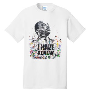 Martin Luther King Jr. Day I Have A Dream Mlk Day Tall T-Shirt