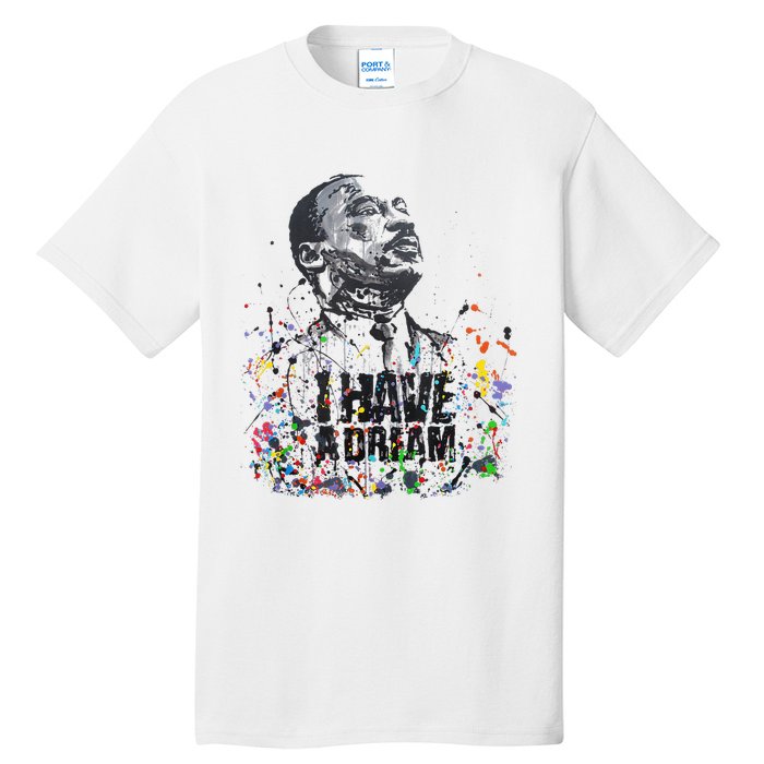 Martin Luther King Jr. Day I Have A Dream Mlk Day Tall T-Shirt