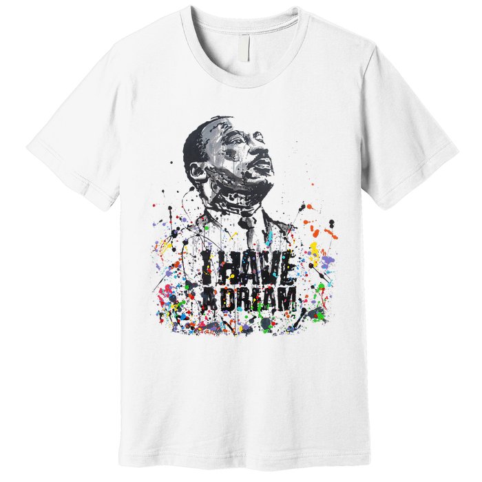 Martin Luther King Jr. Day I Have A Dream Mlk Day Premium T-Shirt