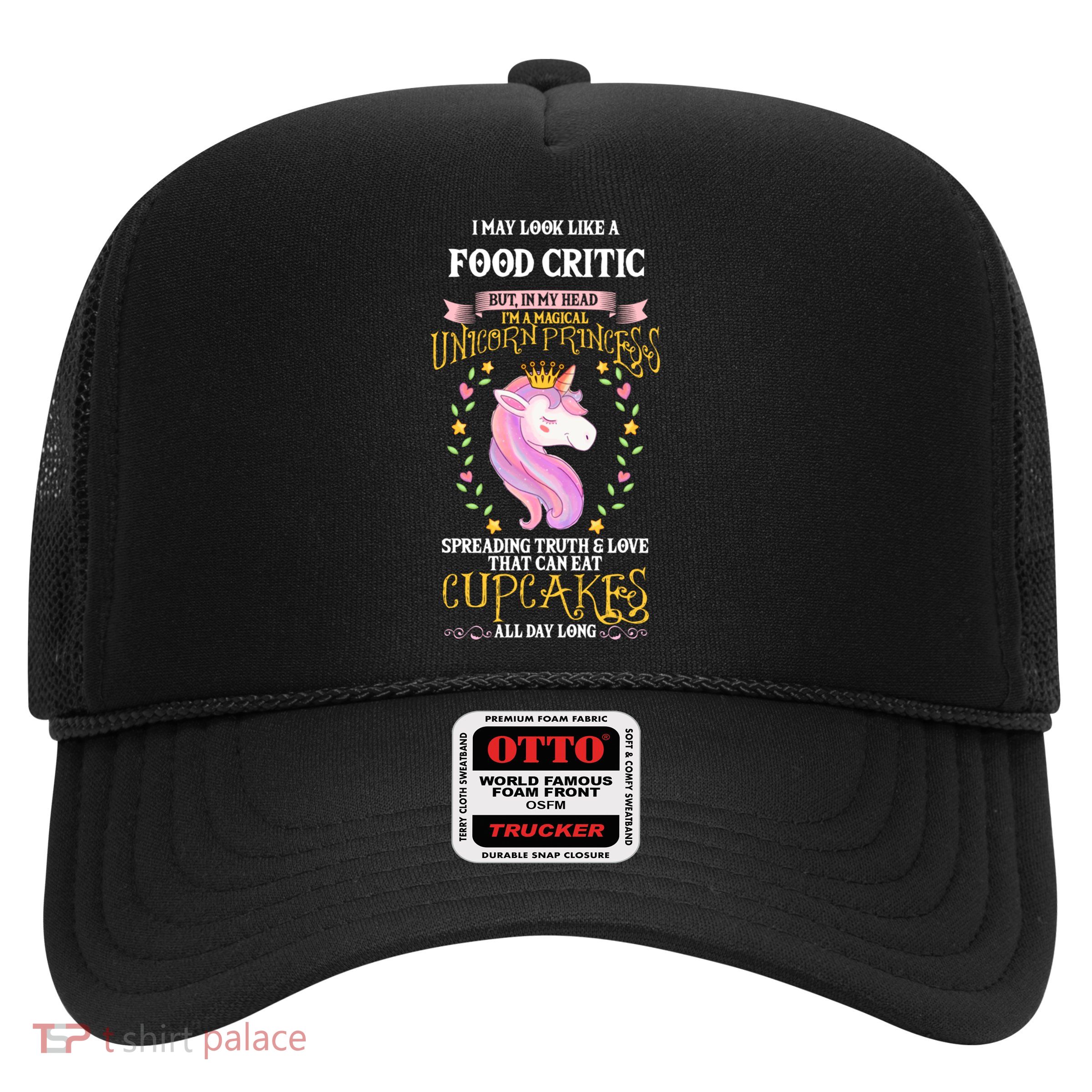 May Look Like Food Critic Unicorn Cupcakes Funny Gift Trucker Hat