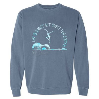 Music Lover Life Is Short But Sweet For Certain Guitar Garment-Dyed Sweatshirt