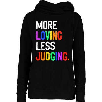 More Loving Less Judging Womens Funnel Neck Pullover Hood