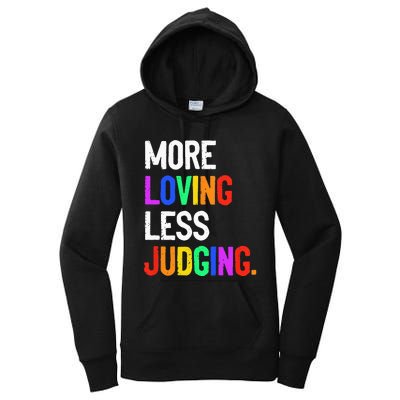 More Loving Less Judging Women's Pullover Hoodie