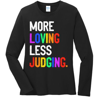 More Loving Less Judging Ladies Long Sleeve Shirt