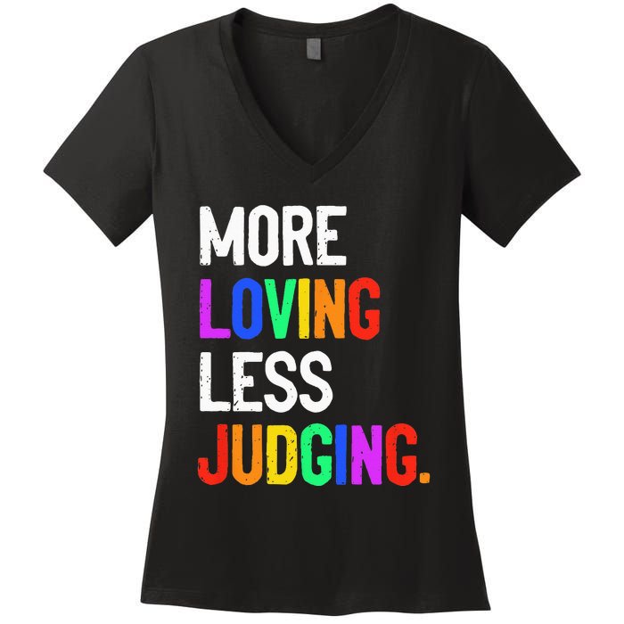 More Loving Less Judging Women's V-Neck T-Shirt