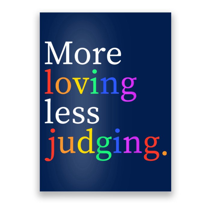 More Loving Less Judging Poster