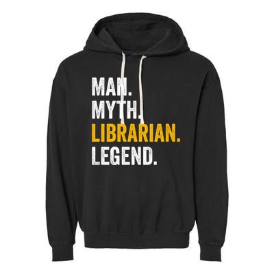 Myth Librarian Legend Library Funny Librarian Gift Garment-Dyed Fleece Hoodie