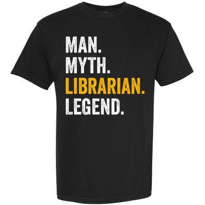 Myth Librarian Legend Library Funny Librarian Gift Garment-Dyed Heavyweight T-Shirt