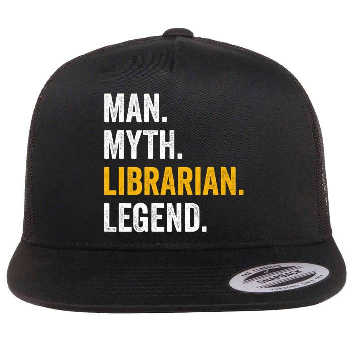 Myth Librarian Legend Library Funny Librarian Gift Flat Bill Trucker Hat