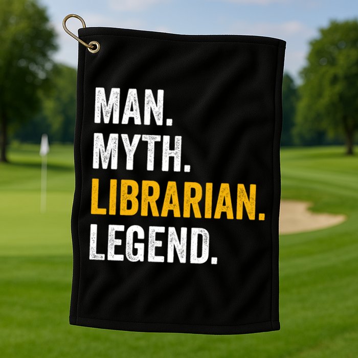 Myth Librarian Legend Library Funny Librarian Gift Golf Towel