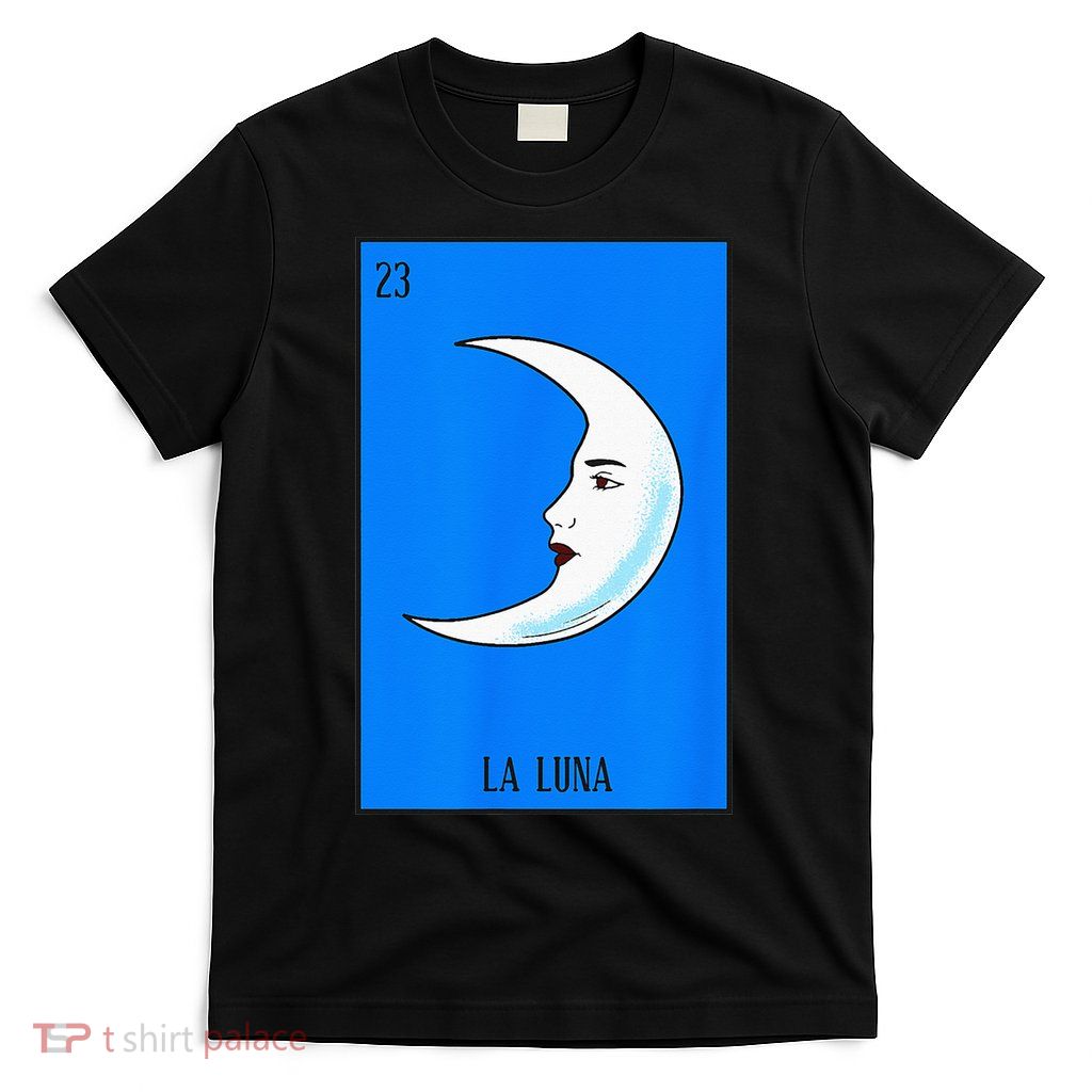 Mexican Lottery La Luna The Moon Game Of Mexico T-Shirt