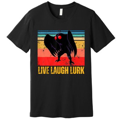 Mothman Live Laugh Lurk Premium T-Shirt