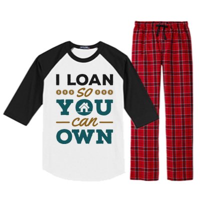 Mortgage Lender Loan Officer Broker I Loan So You Can Own Raglan Sleeve Pajama Set