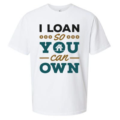 Mortgage Lender Loan Officer Broker I Loan So You Can Own Sueded Cloud Jersey T-Shirt