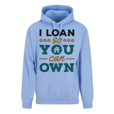 Mortgage Lender Loan Officer Broker I Loan So You Can Own Unisex Surf Hoodie