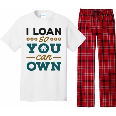 Mortgage Lender Loan Officer Broker I Loan So You Can Own Pajama Set