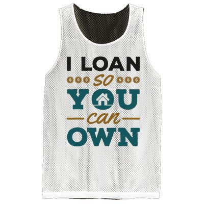 Mortgage Lender Loan Officer Broker I Loan So You Can Own Mesh Reversible Basketball Jersey Tank