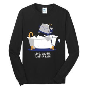 Mandatoryfunday Live Laugh Toaster Bath Tall Long Sleeve T-Shirt