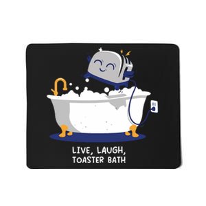 Mandatoryfunday Live Laugh Toaster Bath Mousepad