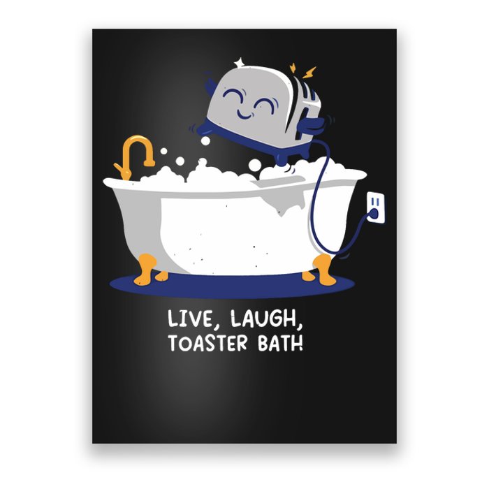 Mandatoryfunday Live Laugh Toaster Bath Poster