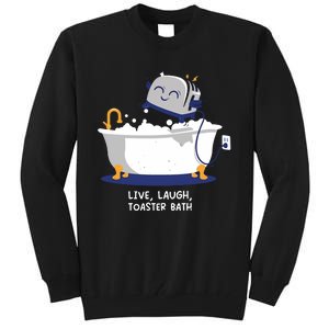 Mandatoryfunday Live Laugh Toaster Bath Tall Sweatshirt