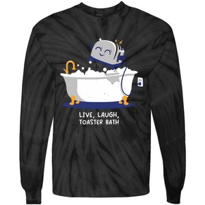 Mandatoryfunday Live Laugh Toaster Bath Tie-Dye Long Sleeve Shirt