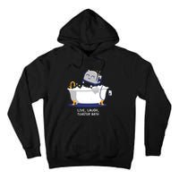 Mandatoryfunday Live Laugh Toaster Bath Tall Hoodie