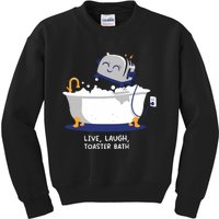 Mandatoryfunday Live Laugh Toaster Bath Kids Sweatshirt