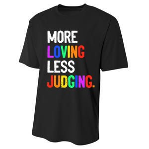 More Loving Less Judging Performance Sprint T-Shirt