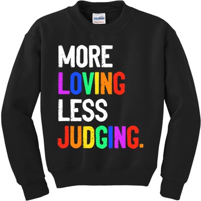 More Loving Less Judging Kids Sweatshirt