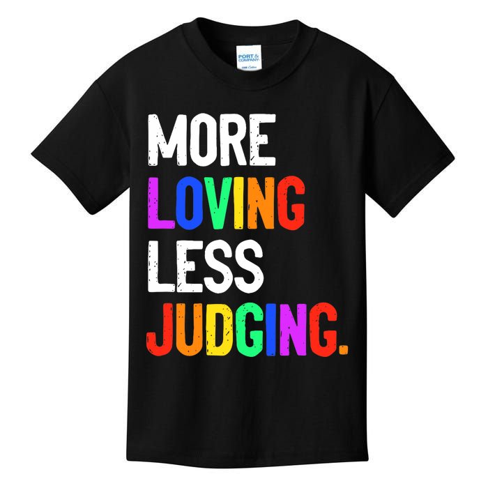 More Loving Less Judging Kids T-Shirt