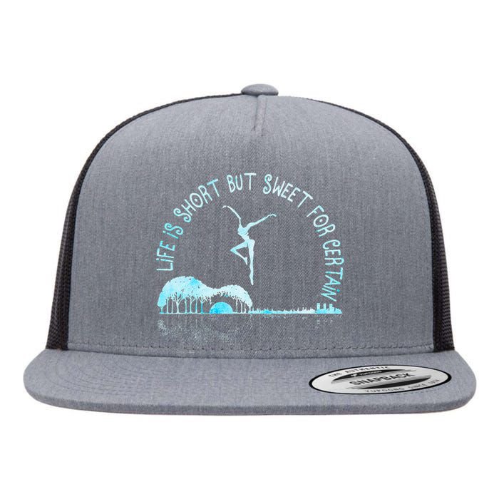 Music Lover Life Is Short But Sweet For Certain Guitar Flat Bill Trucker Hat