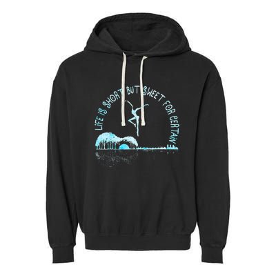 Music Lover Life Is Short But Sweet For Certain Guitar Garment-Dyed Fleece Hoodie