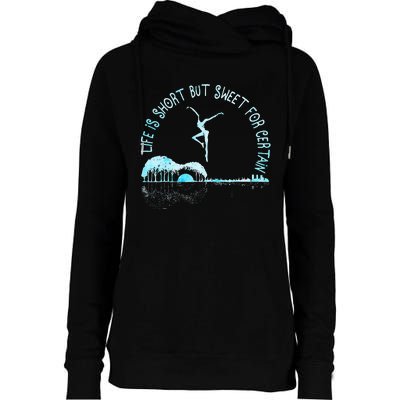 Music Lover Life Is Short But Sweet For Certain Guitar Womens Funnel Neck Pullover Hood