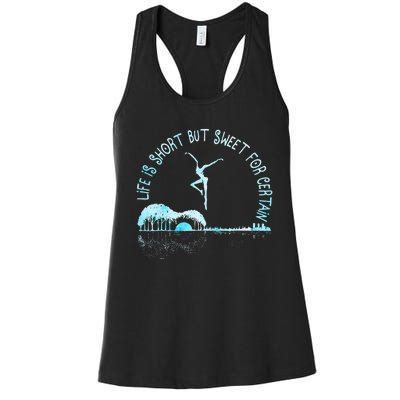 Music Lover Life Is Short But Sweet For Certain Guitar Women's Racerback Tank