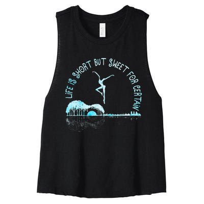 Music Lover Life Is Short But Sweet For Certain Guitar Women's Racerback Cropped Tank