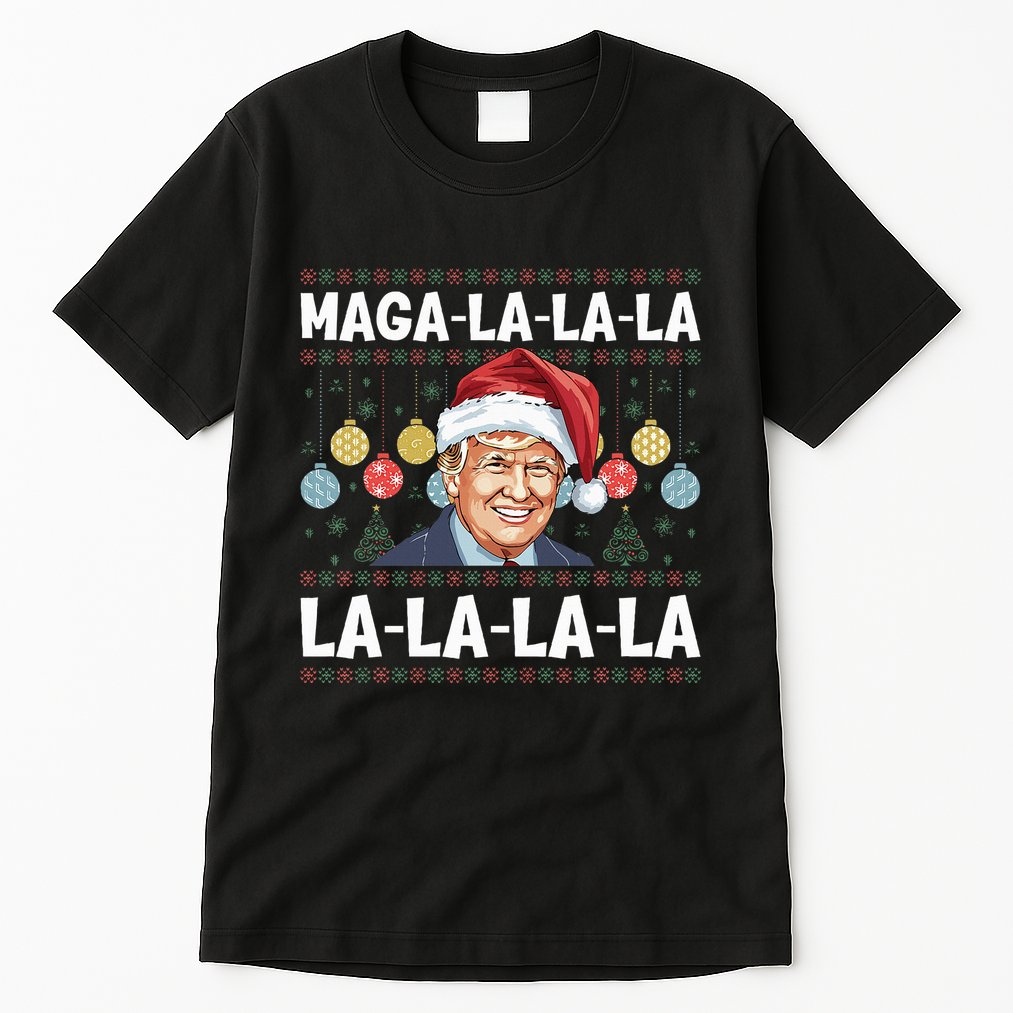 Maga La La La Donald Trump Potus 47 Ugly Christmas Tall T-Shirt