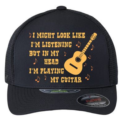 Might Look Like I'm Listening In My Head Playing Guitar Flexfit Unipanel Trucker Cap