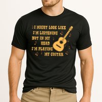 Might Look Like I'm Listening In My Head Playing Guitar Performance Shirt