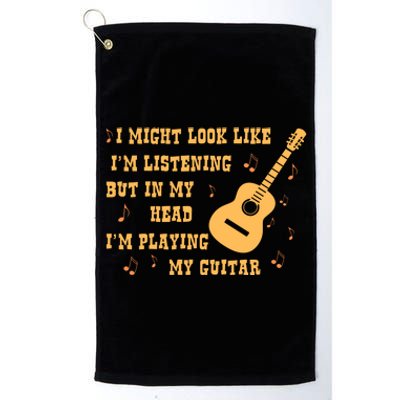 Might Look Like I'm Listening In My Head Playing Guitar Platinum Collection Golf Towel