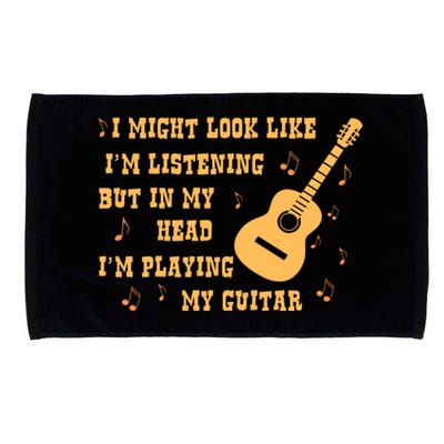 Might Look Like I'm Listening In My Head Playing Guitar Microfiber Hand Towel