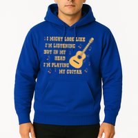 Might Look Like I'm Listening In My Head Playing Guitar Hoodie