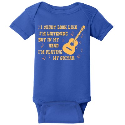 Might Look Like I'm Listening In My Head Playing Guitar Baby Bodysuit
